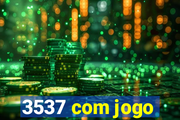 3537 com jogo